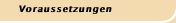 Voraussetzungen 